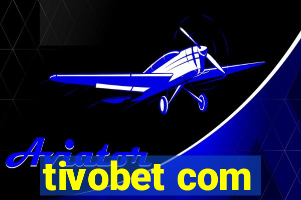 tivobet com